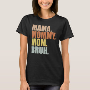 Camiseta Mamá mamá mamá Bruh mamá y yo divertida mamá se mu