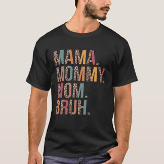 Camiseta Mamá mamá mamá Bruh mamá y yo leopardo
