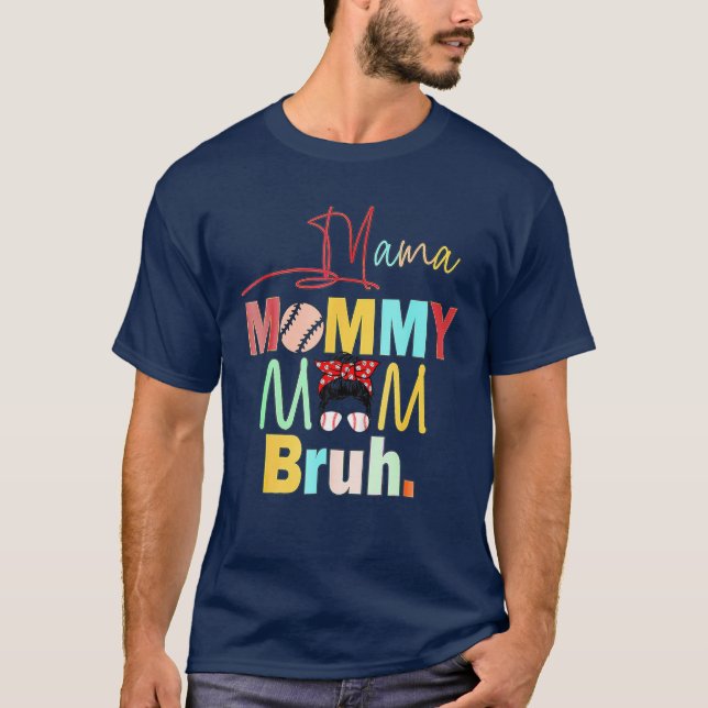 Camiseta Mamá Mamá Mamá Bruh Messy Bun Baseball Mo (Anverso)