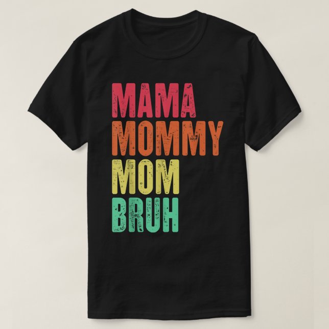 Camiseta Mamá Mamá mamá Bruh Regalos del Día de la Madre Re (Diseño del anverso)
