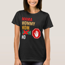 Camiseta Mamá Mamá mamá Bruh Respeto