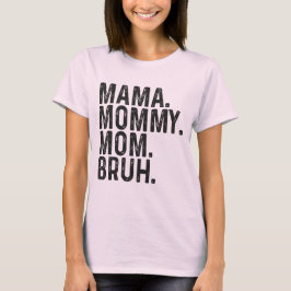 Camiseta Mamá Mamá mamá Bruh Sweatshirt, Mamá divertida
