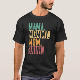 Camiseta Mamá Mamá Mamá Madre Bruma Madre Mejor Mamá Jamás 