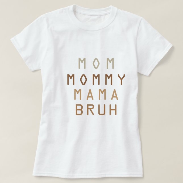 Camiseta Mamá Mamá Mamá Mamá Bruh Camisas Mujeres Graciosas (Diseño del anverso)