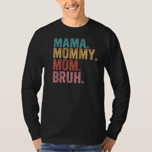 Camiseta Mamá Mamá Mamá Mamá Bruh Mamá Día de la Madre 3
