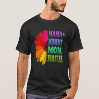 Camiseta Mamá Mamá Mamá Mamá Bruh Mamá Y Mí Madres Flores D