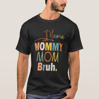 Camiseta Mamá Mamá Mamá Mamá Bruh Mamá Y Mi Mamá 127