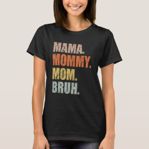 Camiseta Mamá Mamá Mamá Mamá Bruh Mamá Y Mi Mamá Mamá 169