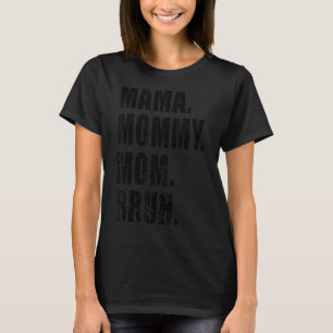Camiseta Mamá Mamá Mamá Mamá Bruh Mamá Y Mi Mamá Para Mujer