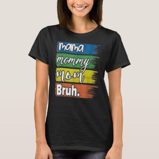 Camiseta Mamá Mamá Mamá Mamá Bruh Mamá Y Mi Niño Mamá Vida