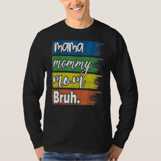 Camiseta Mamá Mamá Mamá Mamá Bruh Mamá Y Mi Niño Mamá Vida