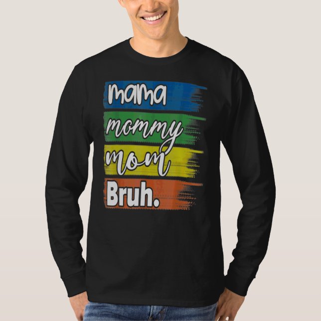 Camiseta Mamá Mamá Mamá Mamá Bruh Mamá Y Mi Niño Mamá Vida  (Anverso)