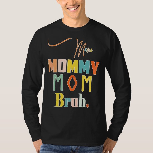 Camiseta Mamá Mamá Mamá Mamá Bruh Mamá Y Mi Niño Mamá Vida  (Anverso)