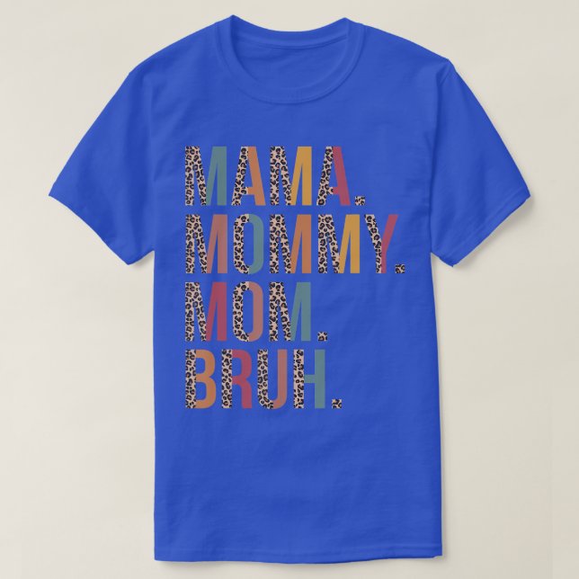 Camiseta Mamá Mamá Mamá Mamá Bruh Mamá Y Yo Leopardo Madres (Diseño del anverso)