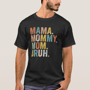 Camiseta Mamá Mamá Mamá Mamá Bruh Mami Y Yo Un Niño Gracios