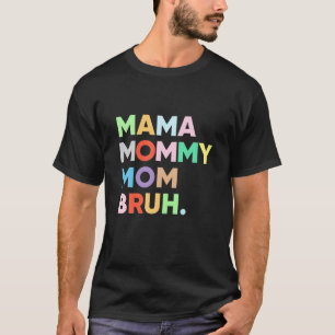 Camiseta Mamá Mamá Mamá Mamá Bruh Mami Y Yo Un Niño Gracios