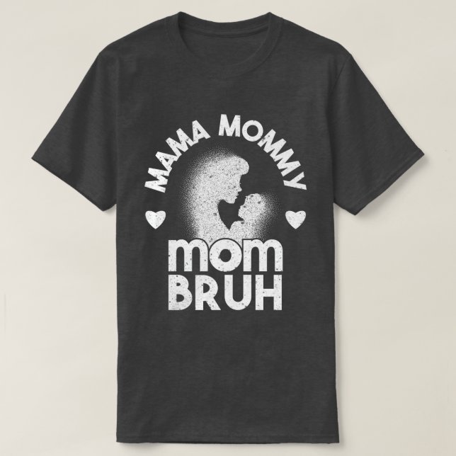 Camiseta Mamá Mamá Mamá Mamá Bruh Mami Y Yo Un Niño Gracios (Diseño del anverso)
