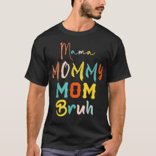 Camiseta Mamá Mamá Mamá Mamá Bruh Mami Y Yo Un Niño Gracios