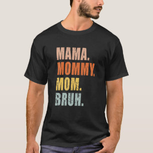Camiseta Mamá Mamá Mamá Mamá Bruh Mami Y Yo Un Niño Gracios