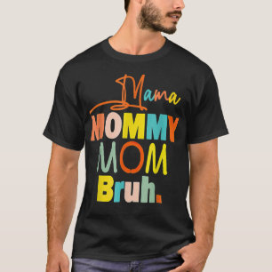 Camiseta Mamá Mamá Mamá Mamá Bruh Retro Mami Y Yo Un Niño G