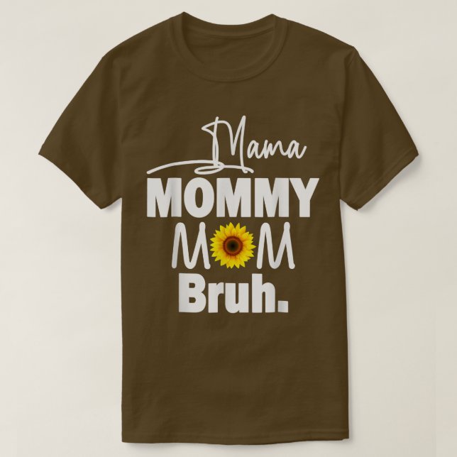 Camiseta Mamá Mamá Mamá Mamá Bruh Sunflower Mamá Y Yo Boy G (Diseño del anverso)