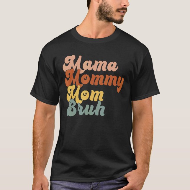 Camiseta Mamá Mamá Mamá Mamá Mamá Bruh Mamá Y Mi Mamá 1 (Anverso)