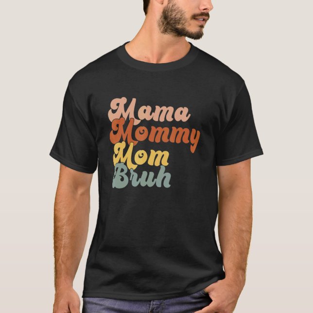 Camiseta Mamá Mamá Mamá Mamá Mamá Bruh Mamá Y Mi Mamá 1 (Anverso)