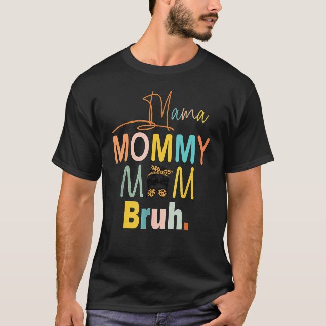 Camiseta Mamá Mamá Mamá Mamá Mamá Bruh Mamá Y Mi Mamá Life  (Anverso)