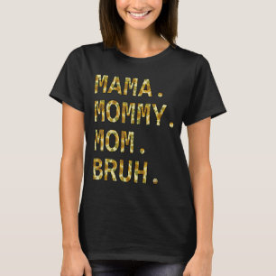 Camiseta Mamá mamá mamá mamá mamá, mamá, mamá, mamá, mamá.