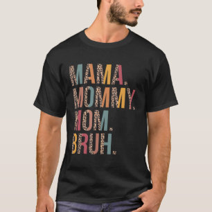 Camiseta Mamá Mamá Mami Bruh Mami Y Mí Leopard