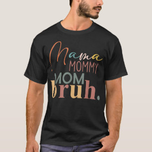 Camiseta Mamá mamá Mami Bruh , regalo para mamá de niño atr