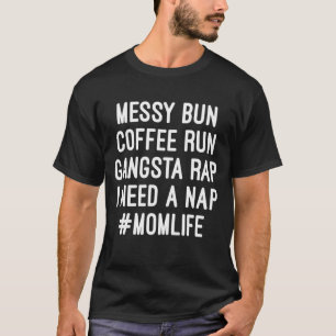 Camiseta Mamá Mamá Vida Desordenada Café Bun Corre Rap Gang