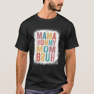 Camiseta Mamá mamada con sangre mamá mamá mamá Bruh madres
