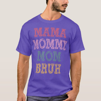 Camiseta mamá mami mama bruh