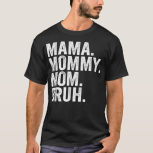 Camiseta Mamá Mami Mama Bruh Día de las Madres 2022 Camiset