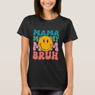 Camiseta Mamá Mami Mamá Bruh Genial Día de la Madre Mamá Di