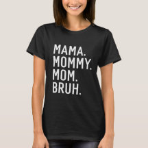 Camiseta Mama Mami Mom Bruh, camiseta del día de l