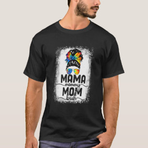Camiseta Mamá mami pochada Bruh Messy Bun Tie Dye Mom