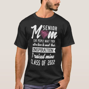 Camiseta Mamá Mayor Algunas Personas Esperan Toda Su Vida A