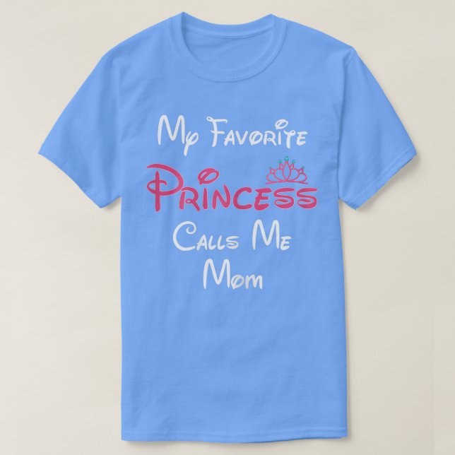 Camiseta Mamá me regala mi princesa favorita me llama mamá  (Diseño del anverso)