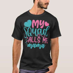 Camiseta Mamá mi escuadrón me llama divertidos mejores amig