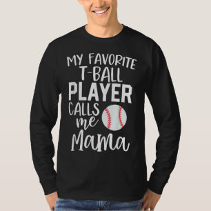 Camiseta Mamá mi favorito T - Ball Player me llama a mi mam