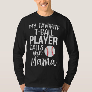 Camiseta Mamá mi favorito T - Ball Player me llama a mi mam