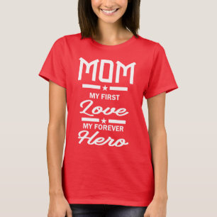 Camiseta Mamá, mi primer amor, mi eterno héroe