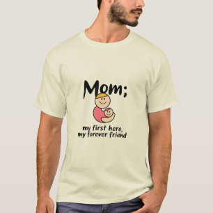 Camiseta Mamá, Mi Primer Héroe, Mi Siempre Amigo