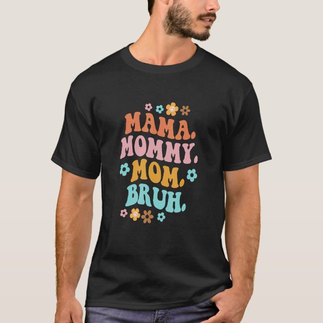 Camiseta Mama Mommy Mom Bruh Groovy  Mom Motherhood Motheru (Anverso)