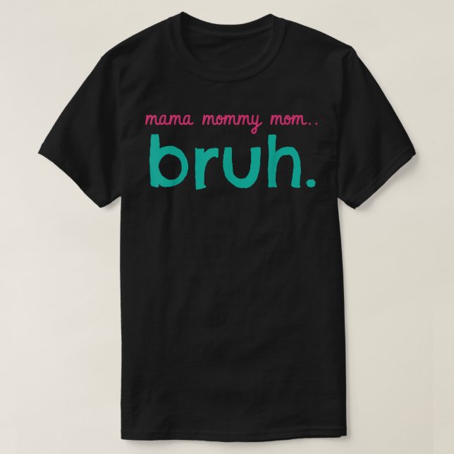 Camiseta Mama Mommy Mom Bruh Mommy And Me Funny Boy Mom Lif (Diseño del anverso)
