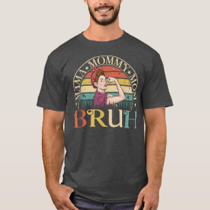 Camiseta Mama Mommy Mom Bruh Mommy Women Funny Vintage