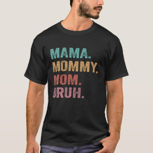 Camiseta Mama Mommy Mom Bruh Mothers Day 2022 Retro