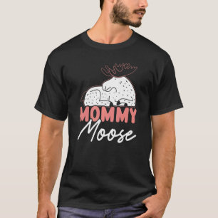 Camiseta Mamá Moose Animal de la vida salvaje Alces Elk Dee